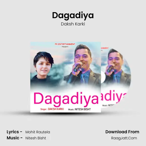 Dagadiya Song mp3 | Daksh Karki