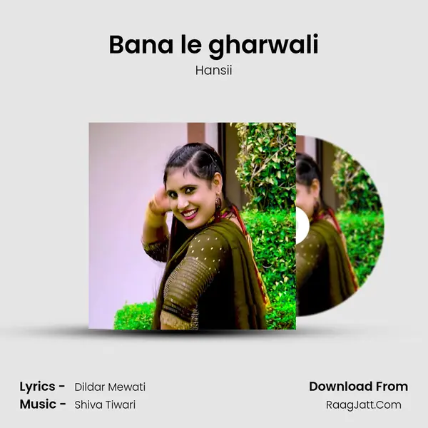 Bana le gharwali mp3 song