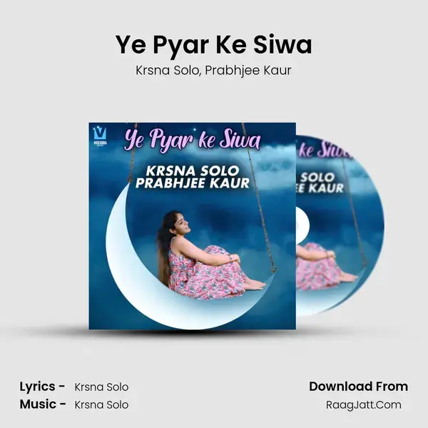 Ye Pyar Ke Siwa mp3 song