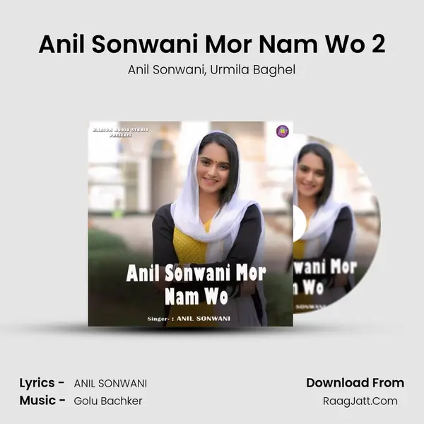 Anil Sonwani Mor Nam Wo 2 mp3 song