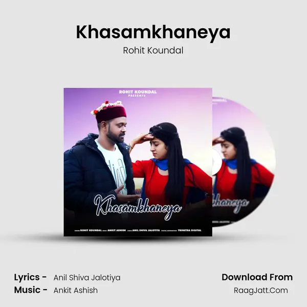 Khasamkhaneya Song mp3 | Rohit Koundal