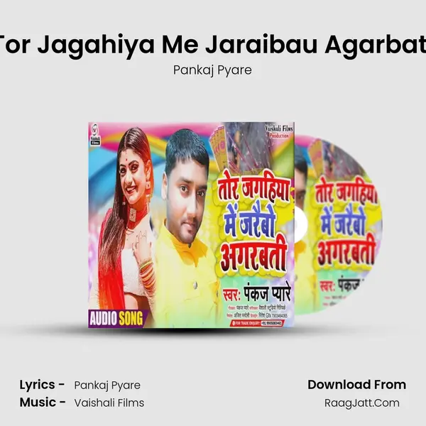 Tor Jagahiya Me Jaraibau Agarbati mp3 song