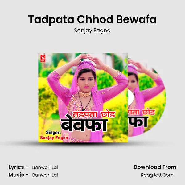 Tadpata Chhod Bewafa mp3 song