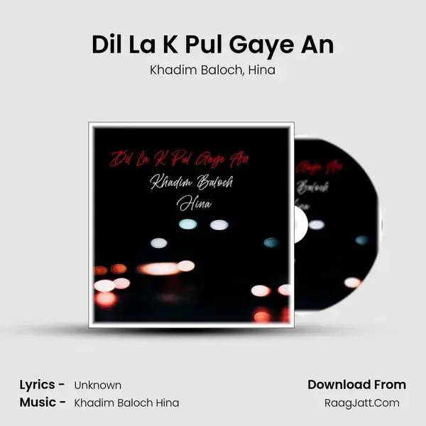 Dil La K Pul Gaye An mp3 song