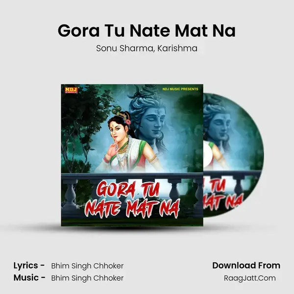 Gora Tu Nate Mat Na mp3 song