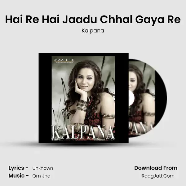 Hai Re Hai Jaadu Chhal Gaya Re mp3 song