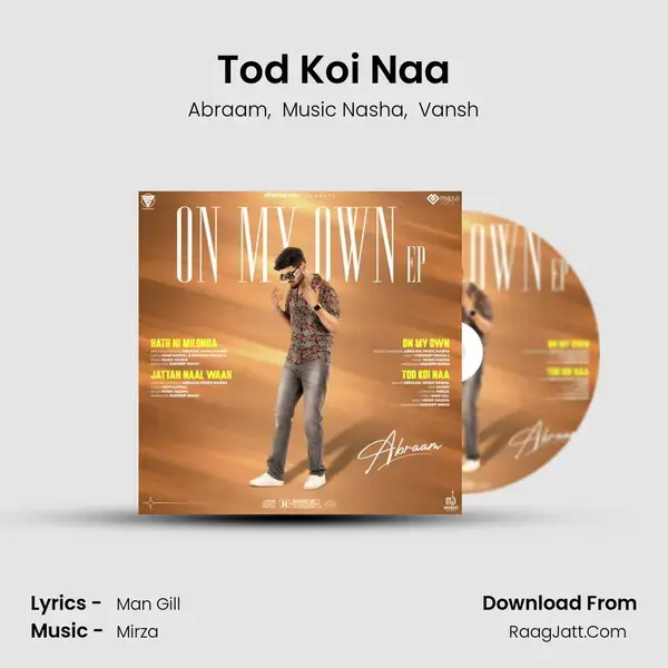 Tod Koi Naa Song mp3 | Abraam