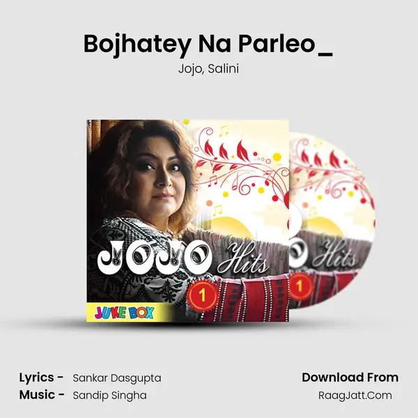 Bojhatey Na Parleo_(From