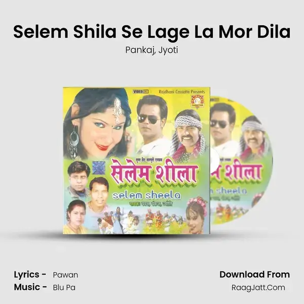 Selem Shila Se Lage La Mor Dila mp3 song