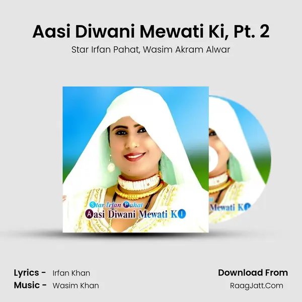 Aasi Diwani Mewati Ki, Pt. 2 mp3 song