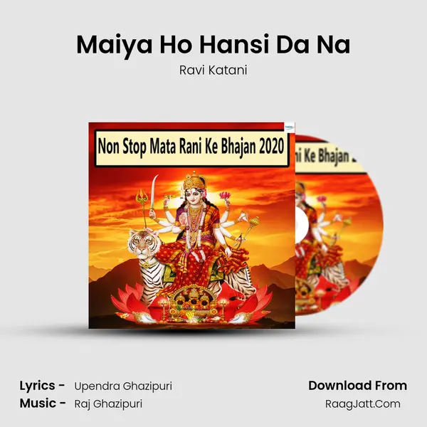 Maiya Ho Hansi Da Na Song mp3 | Ravi Katani