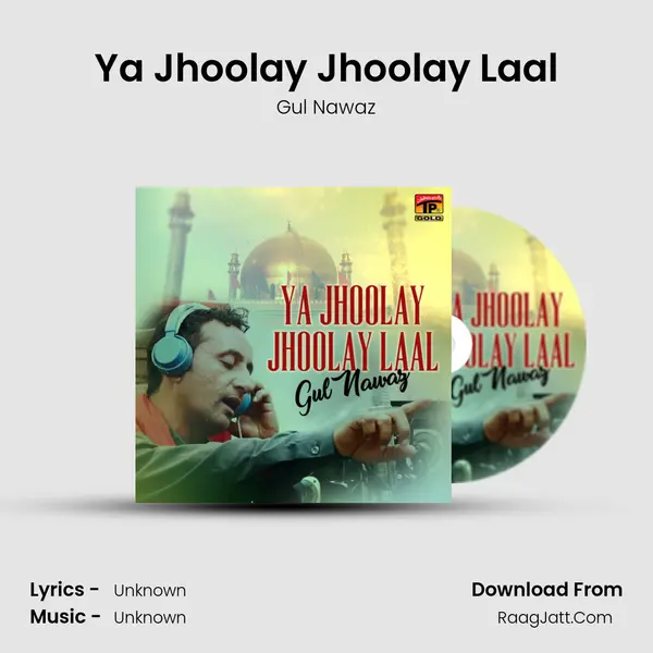 Ya Jhoolay Jhoolay Laal - Single - Gul Nawaz