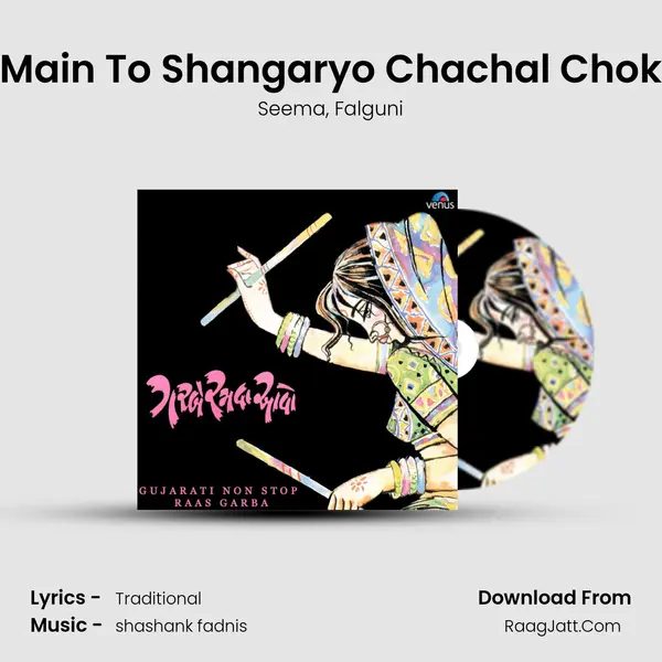 Main To Shangaryo Chachal Chok mp3 song