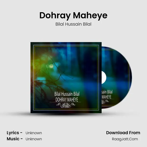 Dohray Maheye Song mp3 | Bilal Hussain Bilal