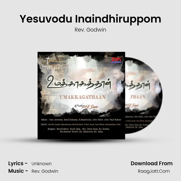 Yesuvodu Inaindhiruppom Song mp3 | Rev. Godwin