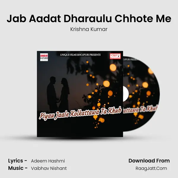 Jab Aadat Dharaulu Chhote Me Song mp3 | Krishna Kumar