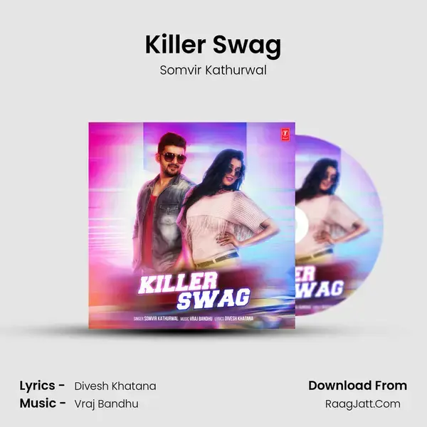 Killer Swag Song mp3 | Somvir Kathurwal