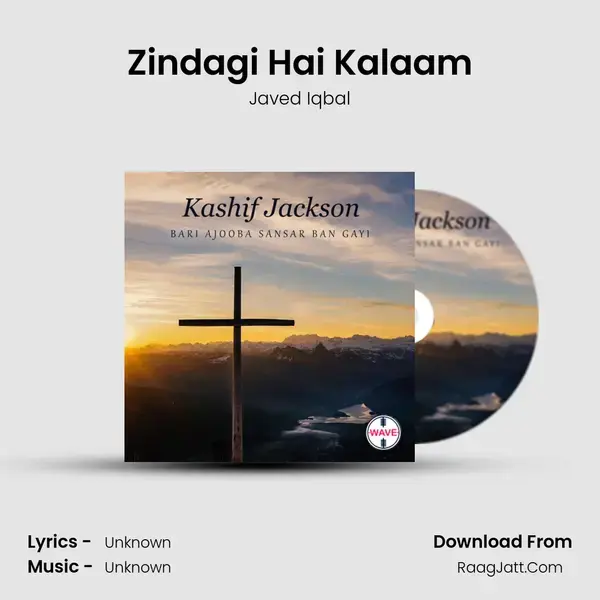 Zindagi Hai Kalaam Song mp3 | Javed Iqbal