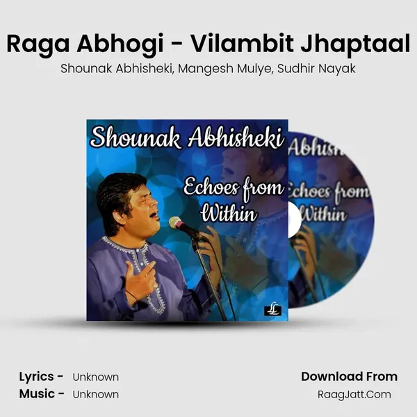 Raga Abhogi - Vilambit Jhaptaal mp3 song