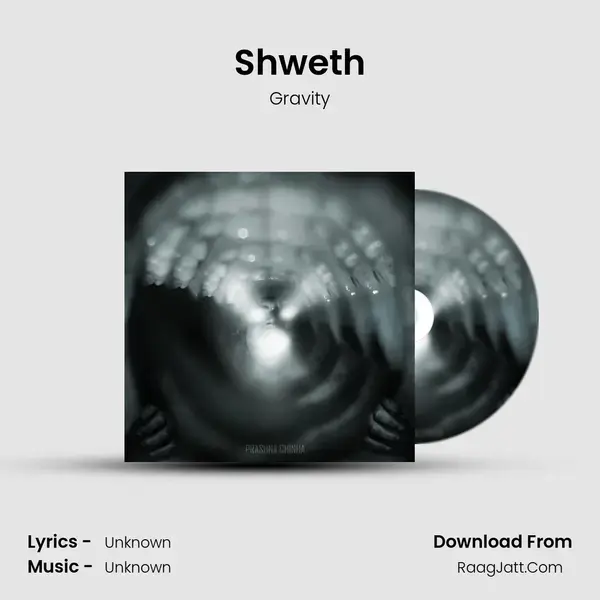 Shweth Song mp3 | Gravity