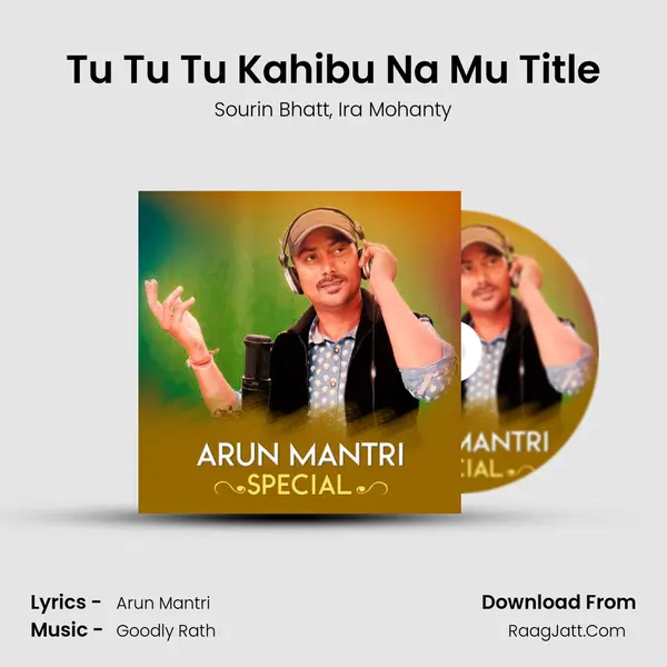 Tu Tu Tu Kahibu Na Mu Title Song mp3 | Sourin Bhatt