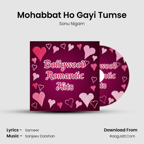 Mohabbat Ho Gayi Tumse Song mp3 | Sonu Nigam