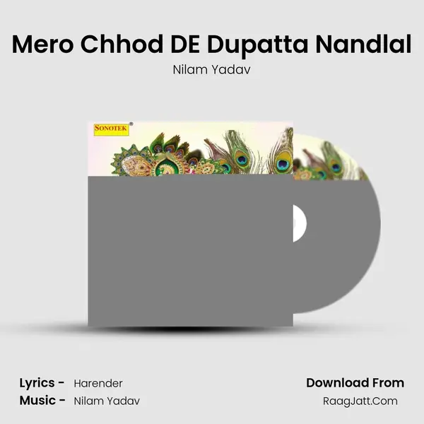 Mero Chhod DE Dupatta Nandlal Song mp3 | Nilam Yadav