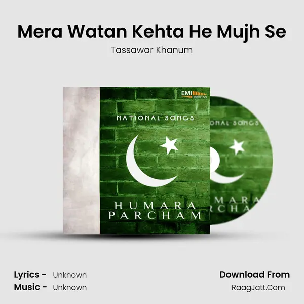 Mera Watan Kehta He Mujh Se Song mp3 | Tassawar Khanum