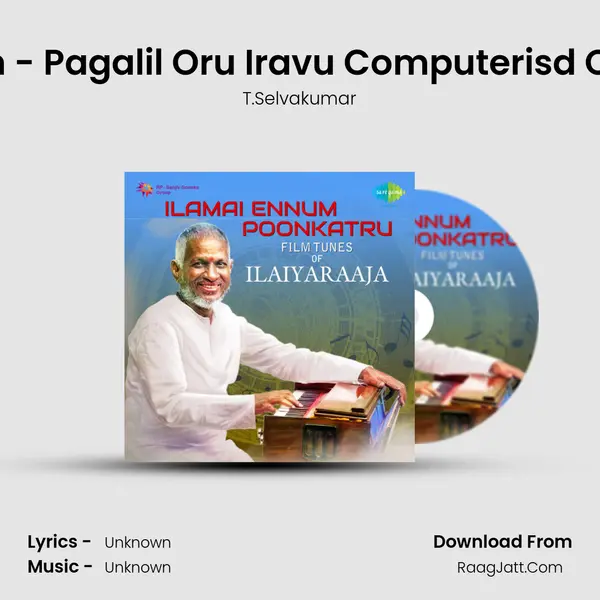 Ilamaiyenum - Pagalil Oru Iravu Computerisd Orchestration Song mp3 | T.Selvakumar