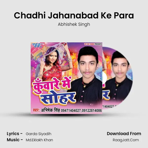 Chadhi Jahanabad Ke Para Song mp3 | Abhishek Singh