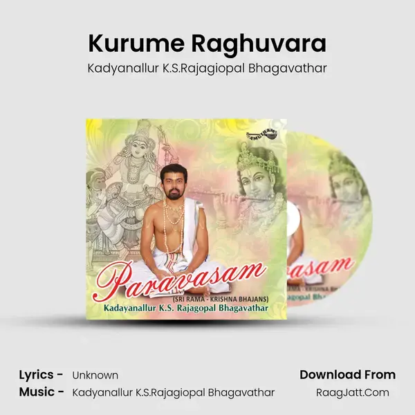 Kurume Raghuvara Song mp3 | Kadyanallur K.S.Rajagiopal Bhagavathar