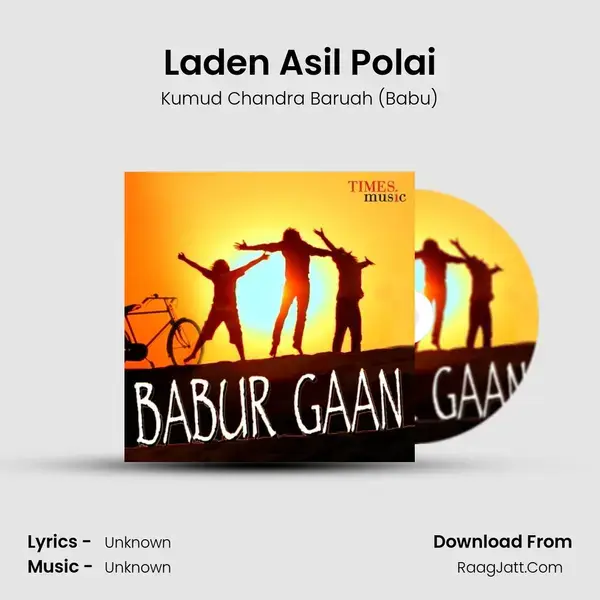 Laden Asil Polai Song mp3 | Kumud Chandra Baruah (Babu)