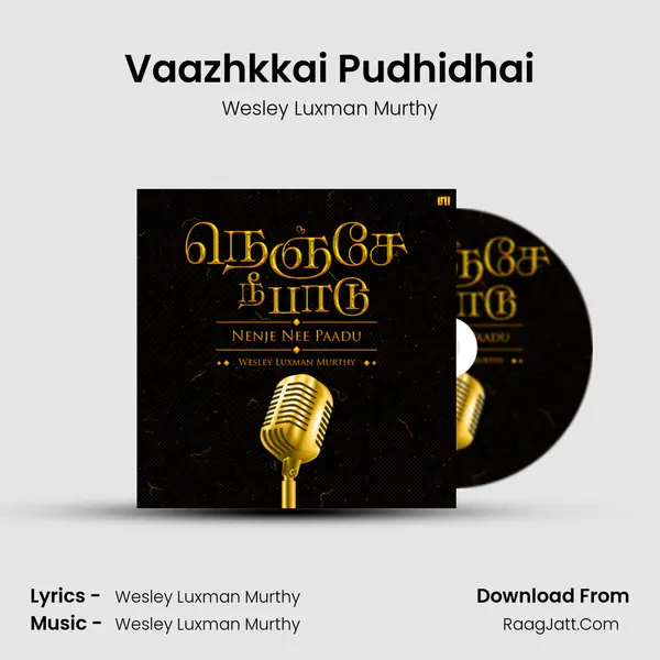 Vaazhkkai Pudhidhai Song mp3 | Wesley Luxman Murthy