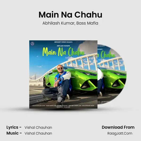 Main Na Chahu Song mp3 | Abhilash Kumar