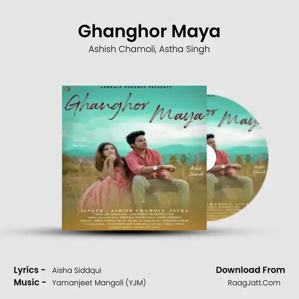 Ghanghor Maya Song mp3 | Ashish Chamoli