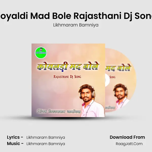 Koyaldi Mad Bole Rajasthani Dj Song mp3 song