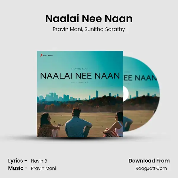 Naalai Nee Naan mp3 song