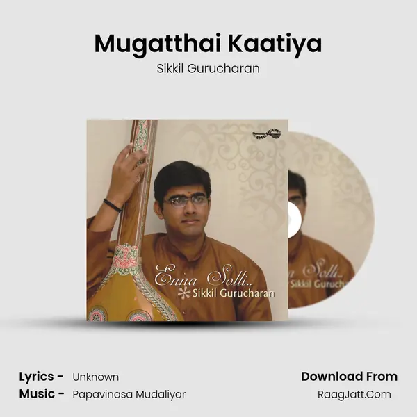 Mugatthai Kaatiya Song mp3 | Sikkil Gurucharan