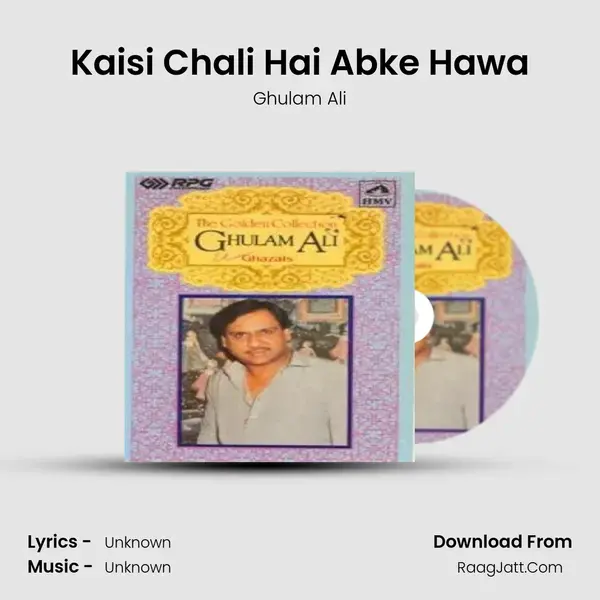 Kaisi Chali Hai Abke Hawa Song mp3 | Ghulam Ali