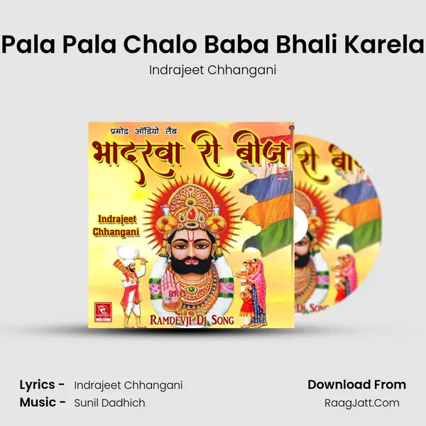 Pala Pala Chalo Baba Bhali Karela Song mp3 | Indrajeet Chhangani