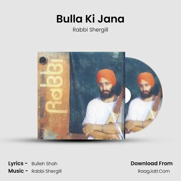 Bulla Ki Jana Song mp3 | Rabbi Shergill