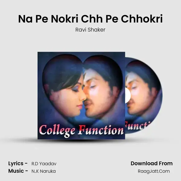 Na Pe Nokri Chh Pe Chhokri Song mp3 | Ravi Shaker