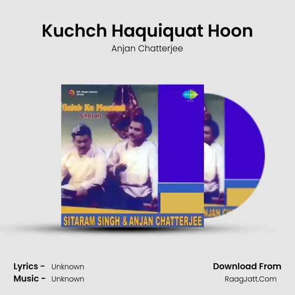 Kuchch Haquiquat Hoon Song mp3 | Anjan Chatterjee