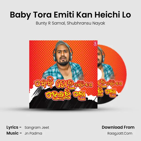 Baby Tora Emiti Kan Heichi Lo mp3 song