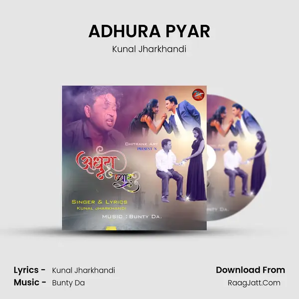 ADHURA PYAR Song mp3 | Kunal Jharkhandi