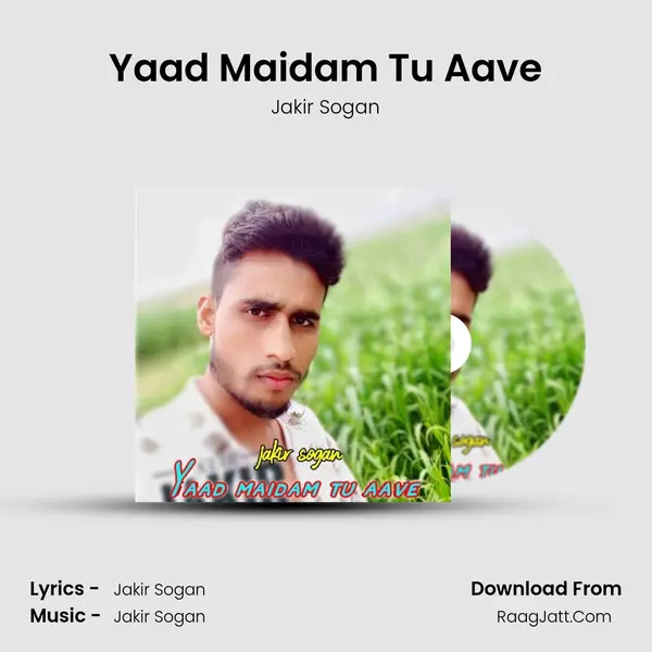 Yaad Maidam Tu Aave Song mp3 | Jakir Sogan