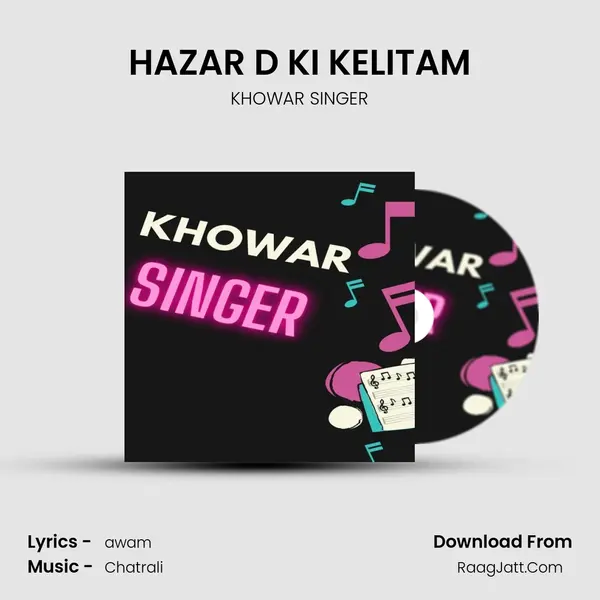 HAZAR D KI KELITAM Song mp3 | KHOWAR SINGER