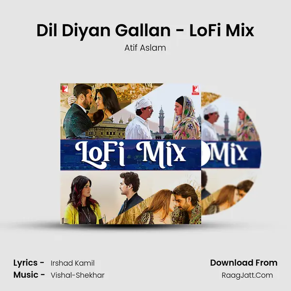 Dil Diyan Gallan - LoFi Mix mp3 song