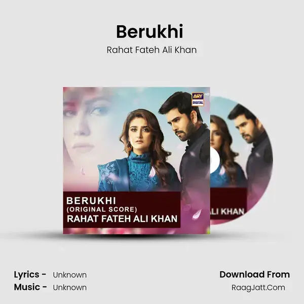 Berukhi (Original Score) - Rahat Fateh Ali Khan