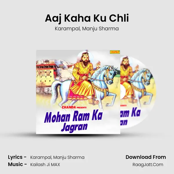 Aaj Kaha Ku Chli Song mp3 | Karampal